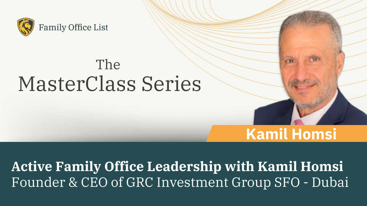 Kamil Homsi: Visionary Leadership in Family Offices