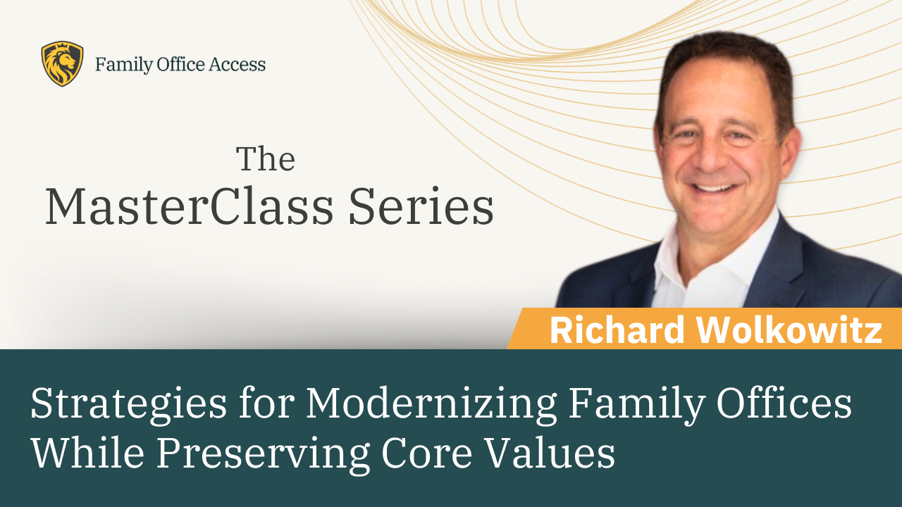 Richard Wolkowitz: Strategies for Modernizing Family Offices